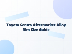 Choosing the Right Alloy Rim Size for Your Toyota Sentra